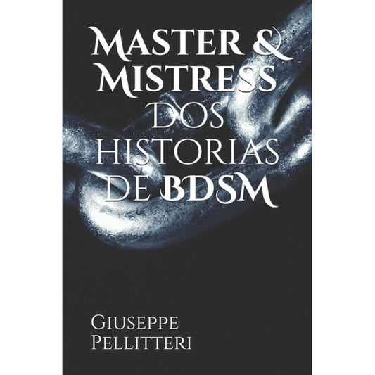 Master And Mistress Two BDSM Short Stories Paperback Edition